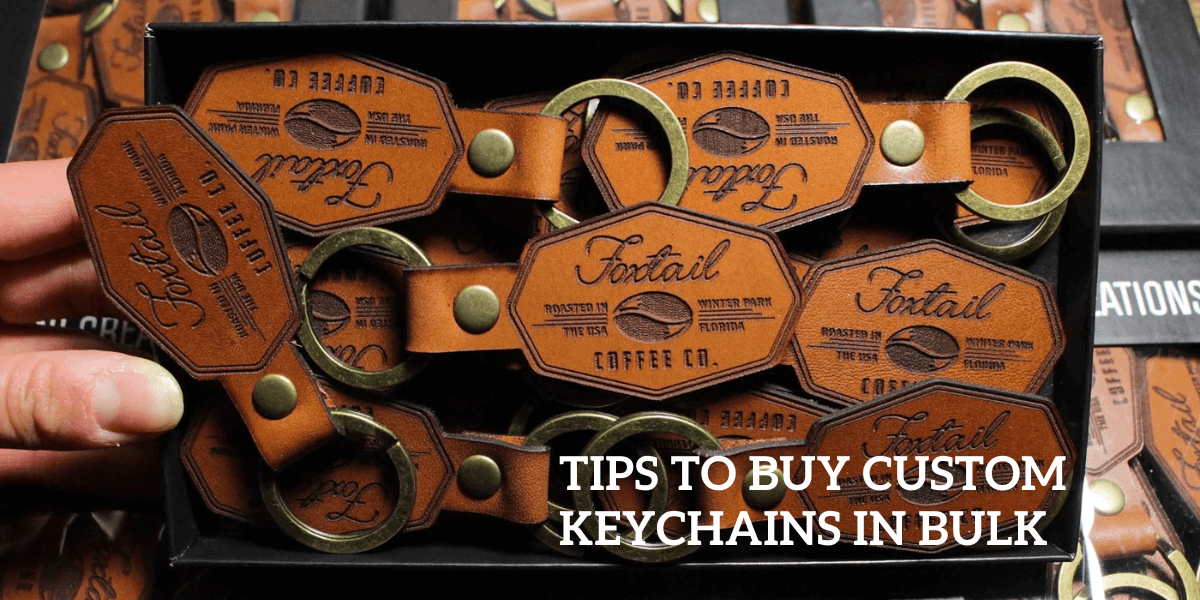 Tips To Buy Custom Keychains In Bulk