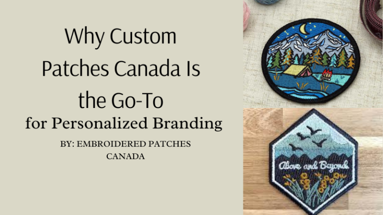 Why Custom Patches Canada Is Great for Your Brand